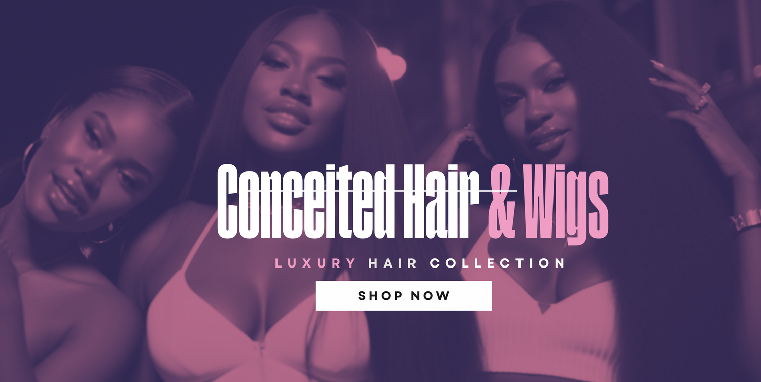 Conceited Hair Collection